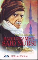 Biografi Intelektual Badiuzzaman Said Nursi: Transformasi Dinasti Usmani Menjadi Republik Turki